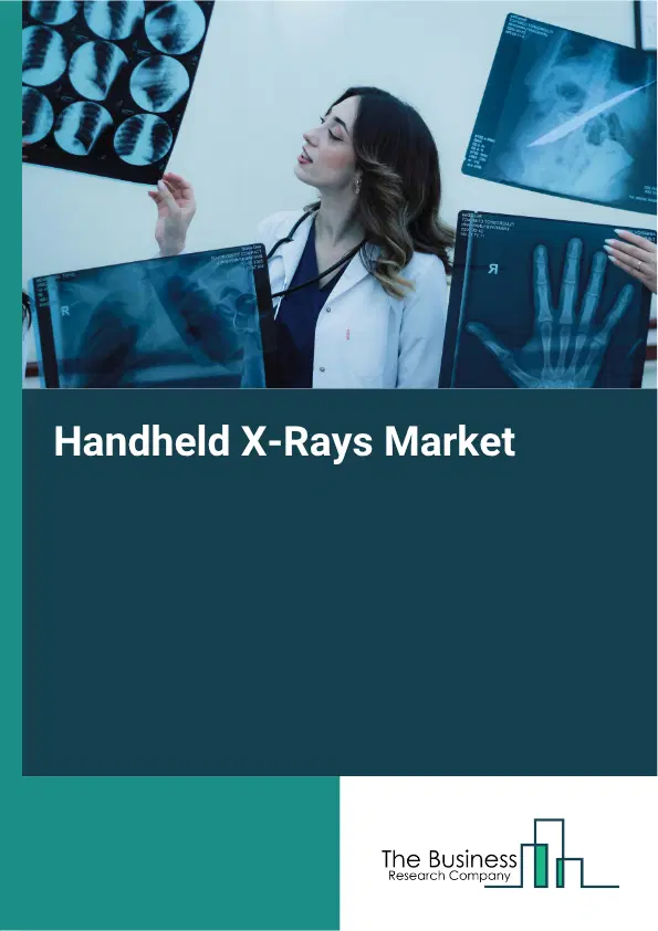 Handheld X-Rays Market Report 2026 Handheld X-Rays Market Report 2026