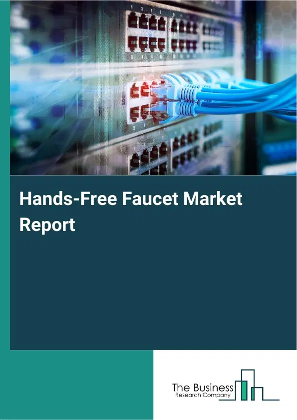 Global Hands-Free Faucet Market Report 2026 Global Hands-Free Faucet Market Report 2026