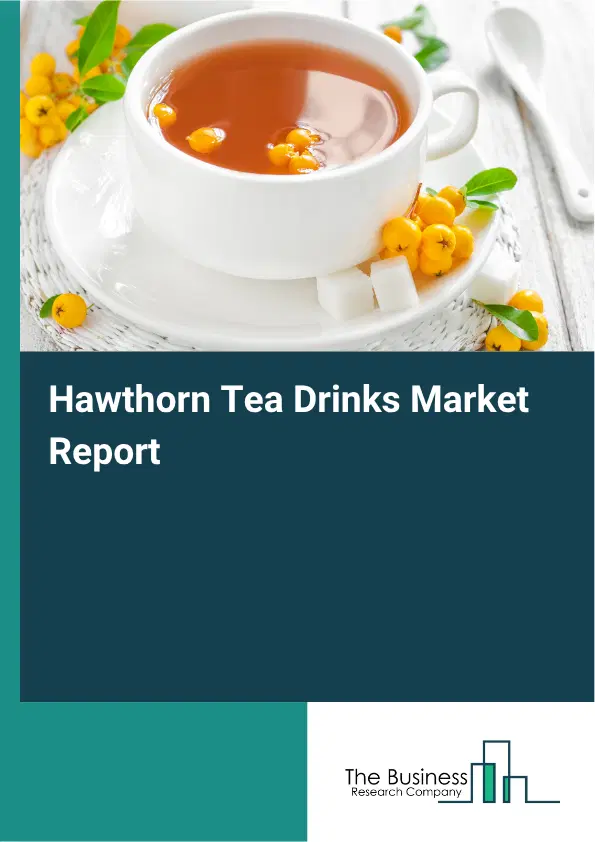 Hawthorn Tea Drinks Market Report 2026 Hawthorn Tea Drinks Market Report 2026
