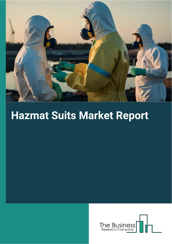 Global Hazmat Suits Market Report 2026 Global Hazmat Suits Market Report 2026