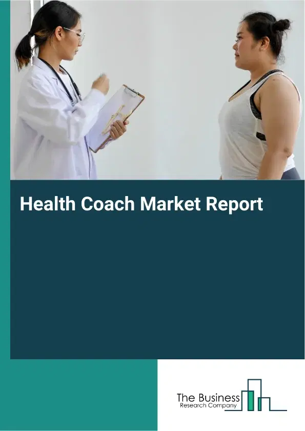 Global Health Coach Market Report 2026 Global Health Coach Market Report 2026
