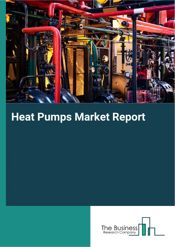 Global Heat Pumps Market Report 2026 Global Heat Pumps Market Report 2026