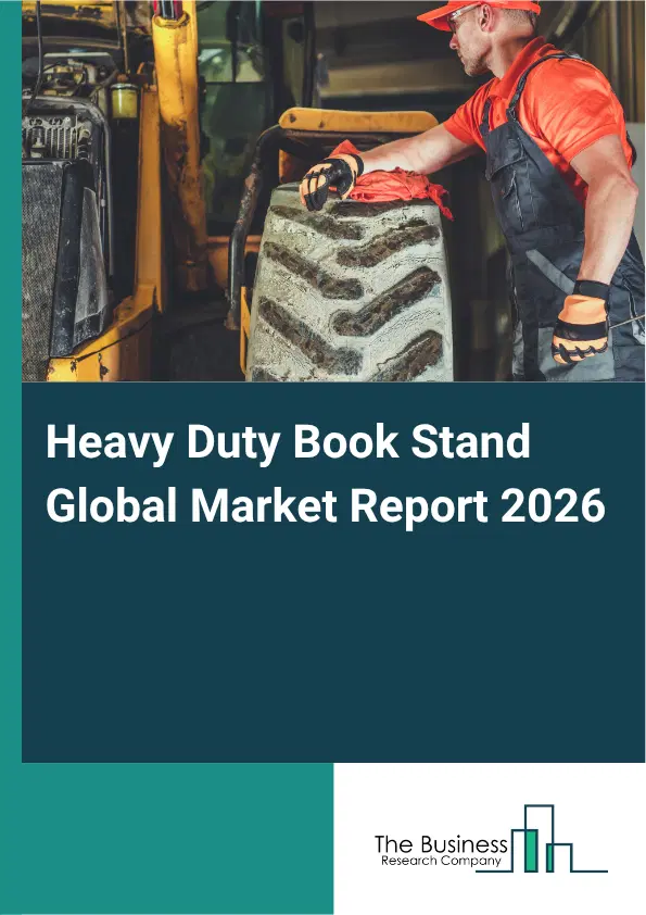 Heavy Duty Book Stand Market Report 2026 Heavy Duty Book Stand Market Report 2026