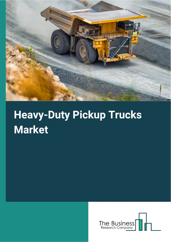 Heavy-Duty Pickup Trucks Market Report 2026 Heavy-Duty Pickup Trucks Market Report 2026