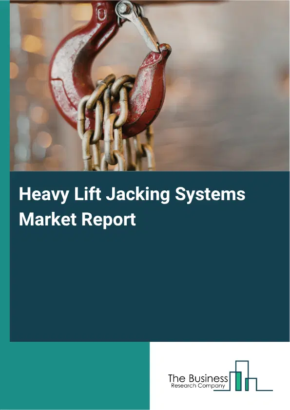 Heavy Lift Jacking Systems Market Report 2026 Heavy Lift Jacking Systems Market Report 2026