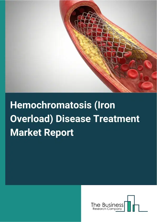 Global Hemochromatosis (Iron Overload) Disease Treatment Market Report 2026 Global Hemochromatosis (Iron Overload) Disease Treatment Market Report 2026