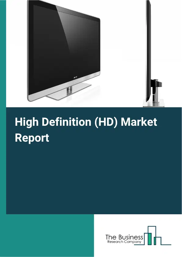 High Definition (HD) Market Report 2026 High Definition (HD) Market Report 2026