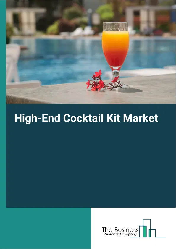 High End Cocktail Kit Market Report 2026 High End Cocktail Kit Market Report 2026