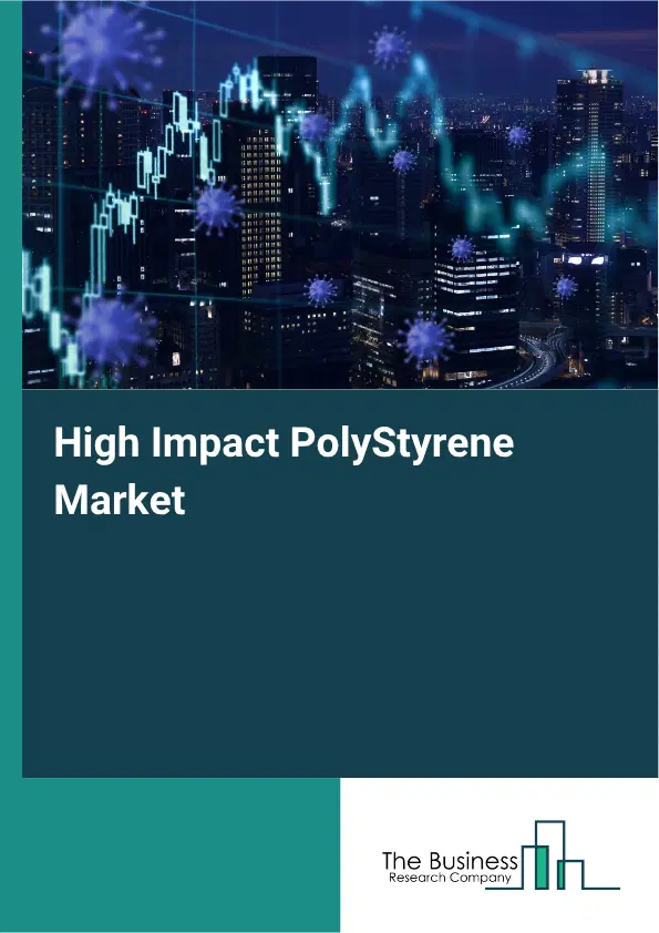 High Impact PolyStyrene Market Report 2026 High Impact PolyStyrene Market Report 2026