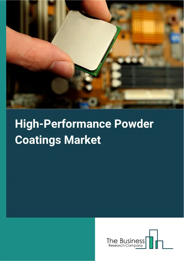 High-Performance Powder Coatings Market Report 2026 High-Performance Powder Coatings Market Report 2026