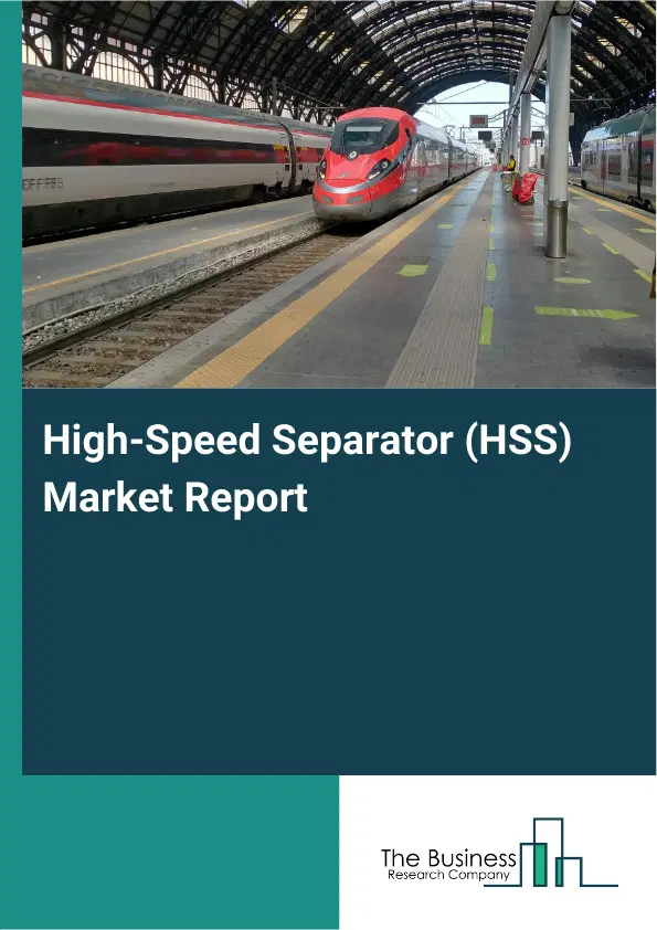 High-Speed Separator (HSS) Market Report 2026 High-Speed Separator (HSS) Market Report 2026