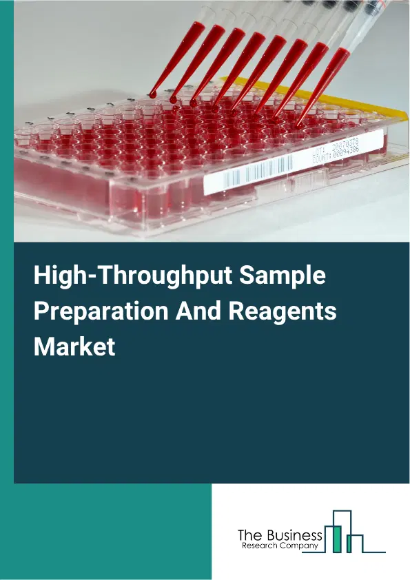 High-Throughput Sample Preparation And Reagents Market Report 2026 High-Throughput Sample Preparation And Reagents Market Report 2026