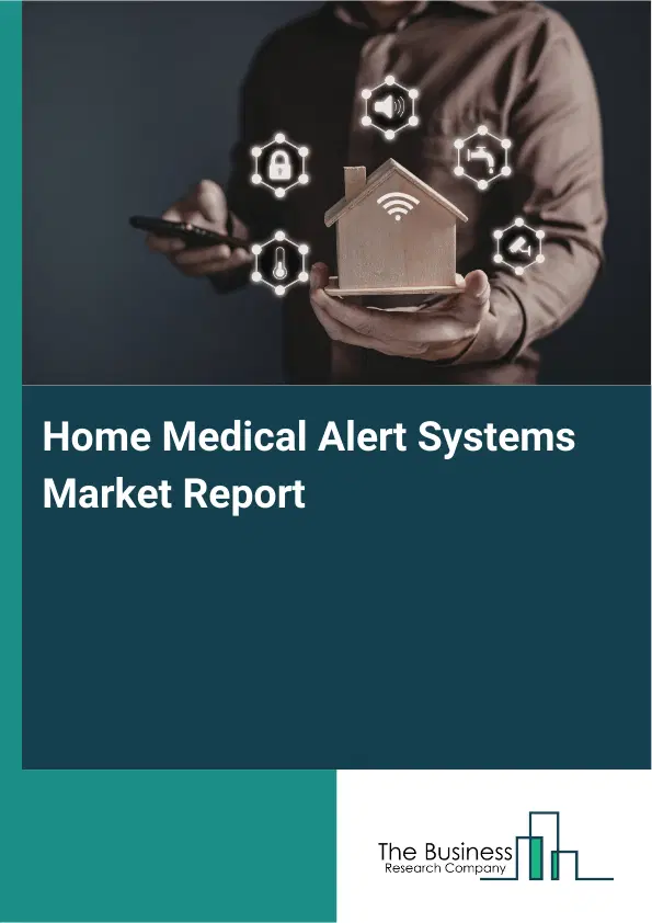 Global Home Medical Alert Systems Market Report 2026 Global Home Medical Alert Systems Market Report 2026