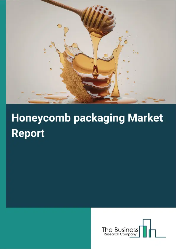 Global Honeycomb packaging Market Report 2026 Global Honeycomb packaging Market Report 2026
