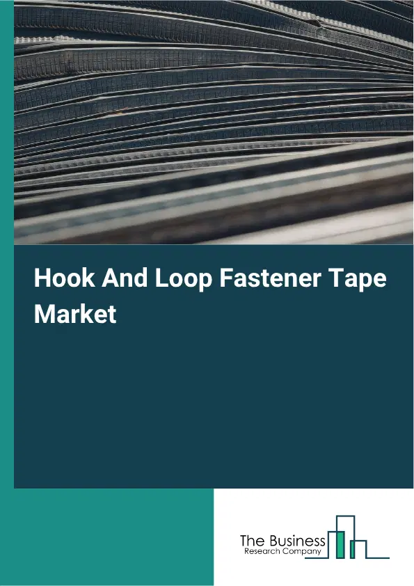 Hook And Loop Fastener Tape Market Report 2026 Hook And Loop Fastener Tape Market Report 2026