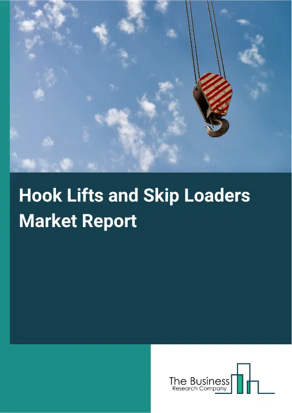 Global Hook Lifts and Skip Loaders Market Report 2026 Global Hook Lifts and Skip Loaders Market Report 2026