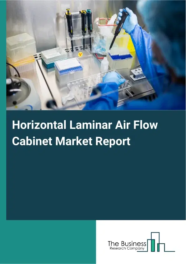 Global Horizontal Laminar Air Flow Cabinet Market Report 2026 Global Horizontal Laminar Air Flow Cabinet Market Report 2026