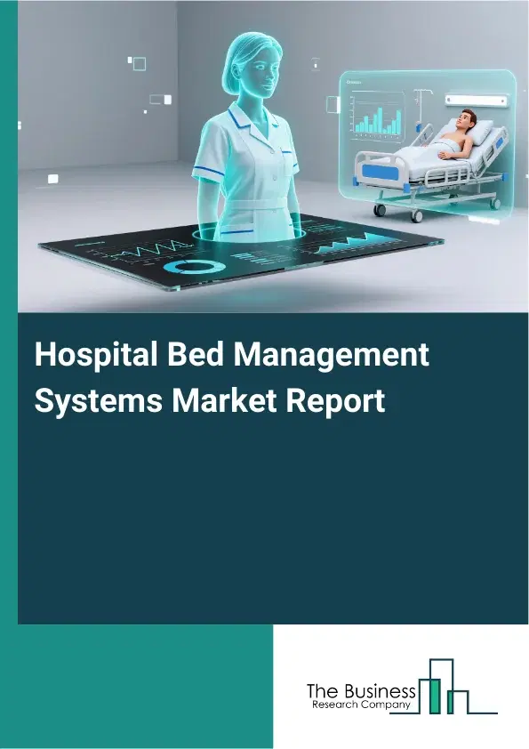 Global Hospital Bed Management Systems Market Report 2026 Global Hospital Bed Management Systems Market Report 2026