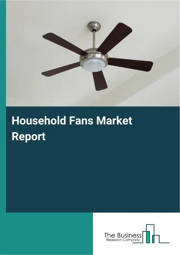 Global Household Fans Market Report 2026 Global Household Fans Market Report 2026
