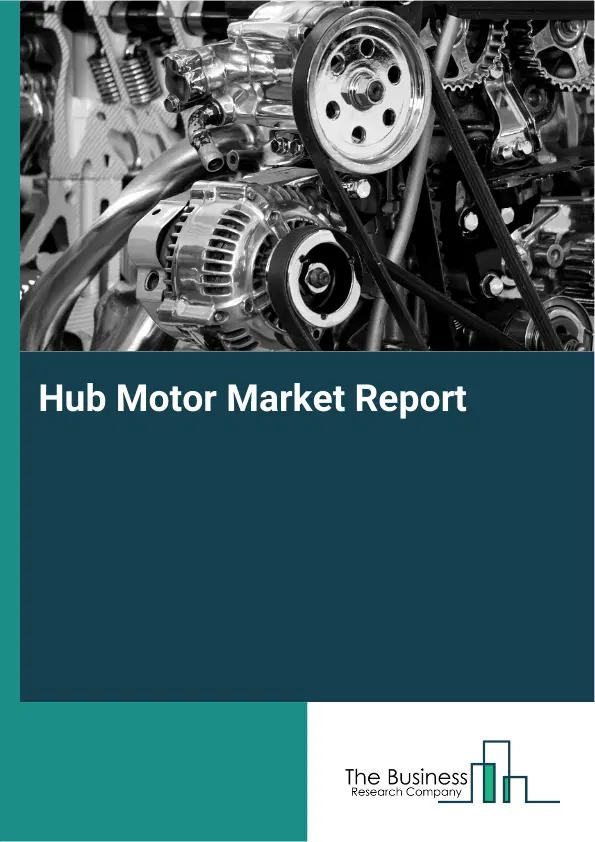Global Hub Motor Market Report 2026 Global Hub Motor Market Report 2026