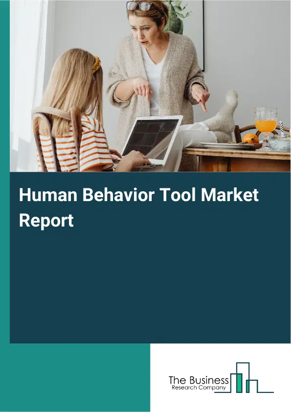 Global Human Behavior Tool Market Report 2026 Global Human Behavior Tool Market Report 2026