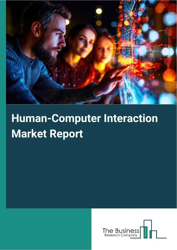 Global Human-Computer Interaction Market Report 2026 Global Human-Computer Interaction Market Report 2026
