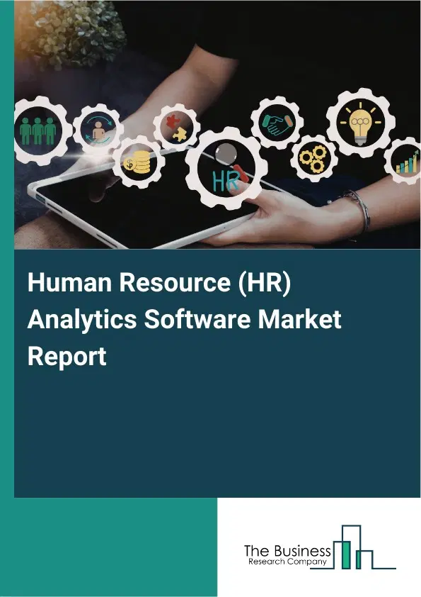 Global Human Resource (HR) Analytics Software Market Report 2026 Global Human Resource (HR) Analytics Software Market Report 2026