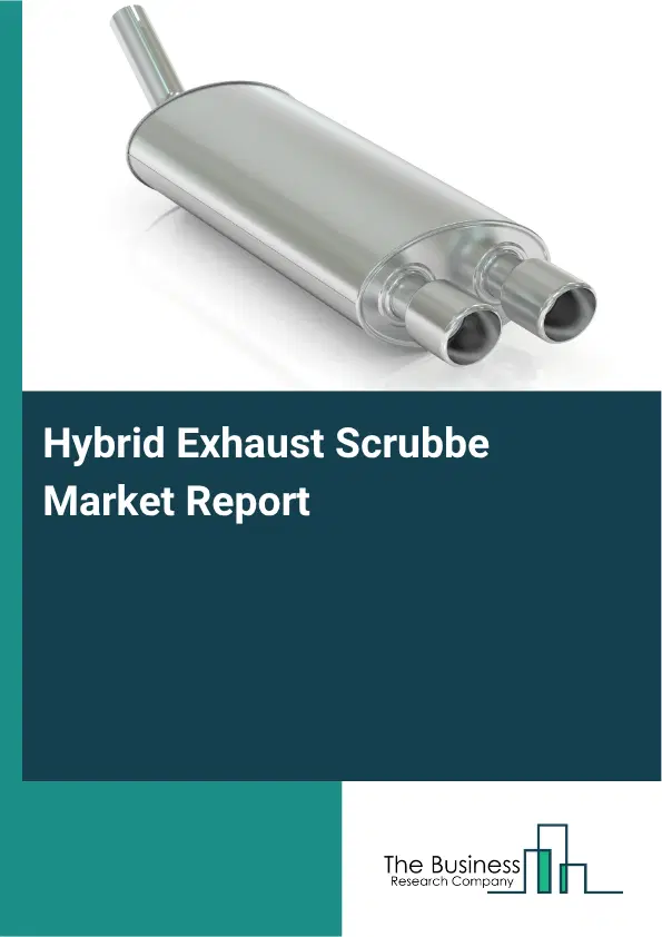 Hybrid Exhaust Scrubbe Market Report 2026 Hybrid Exhaust Scrubbe Market Report 2026