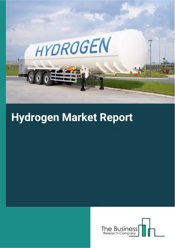 Global Hydrogen Market Report 2026 Global Hydrogen Market Report 2026