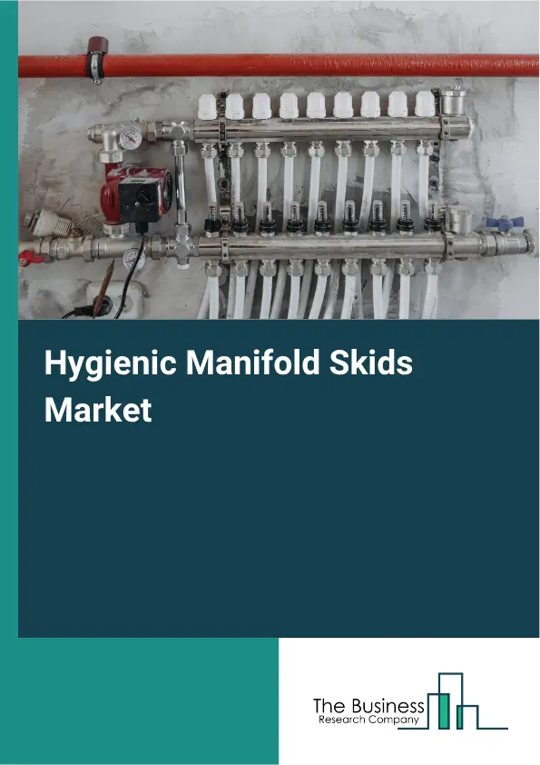 Hygienic Manifold Skids Market Report 2026 Hygienic Manifold Skids Market Report 2026