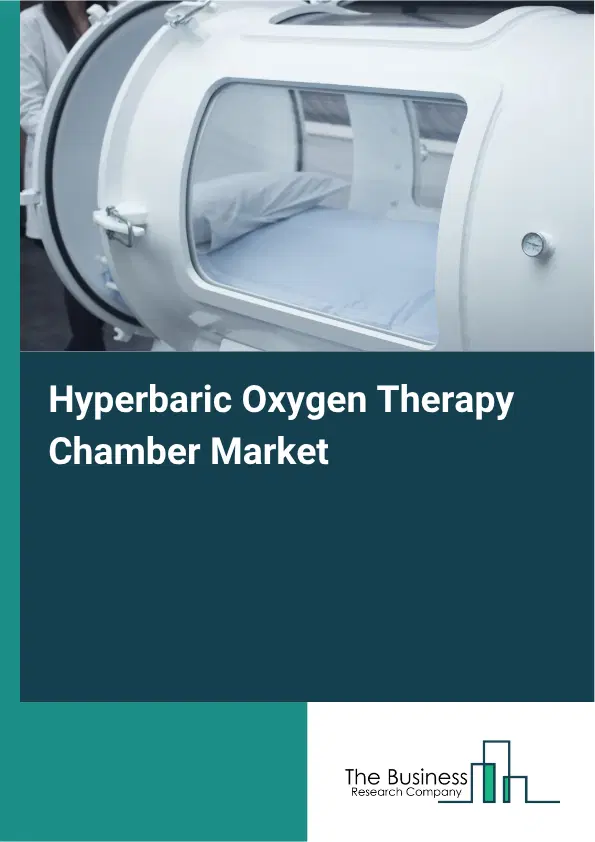 Hyperbaric Oxygen Therapy Chamber Market Report 2026 Hyperbaric Oxygen Therapy Chamber Market Report 2026