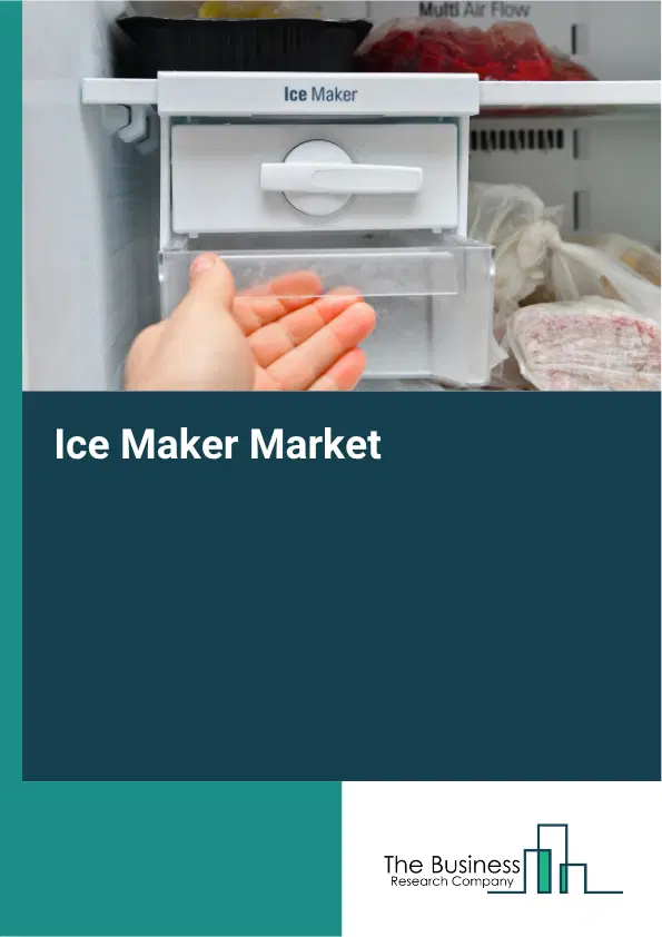 Ice Maker Market Report 2026 Ice Maker Market Report 2026