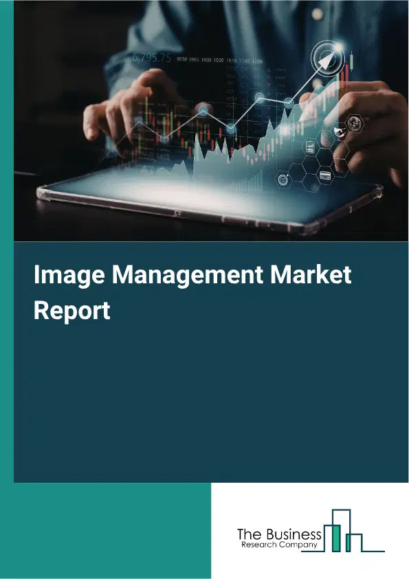Image Management Market Report 2026 Image Management Market Report 2026