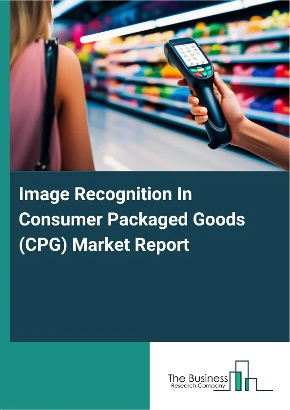 Global Image Recognition In Consumer Packaged Goods (CPG) Market Report 2026 Global Image Recognition In Consumer Packaged Goods (CPG) Market Report 2026