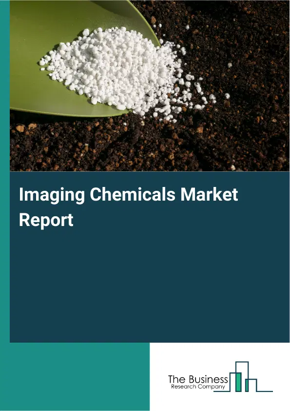 Global Imaging Chemicals Market Report 2026 Global Imaging Chemicals Market Report 2026