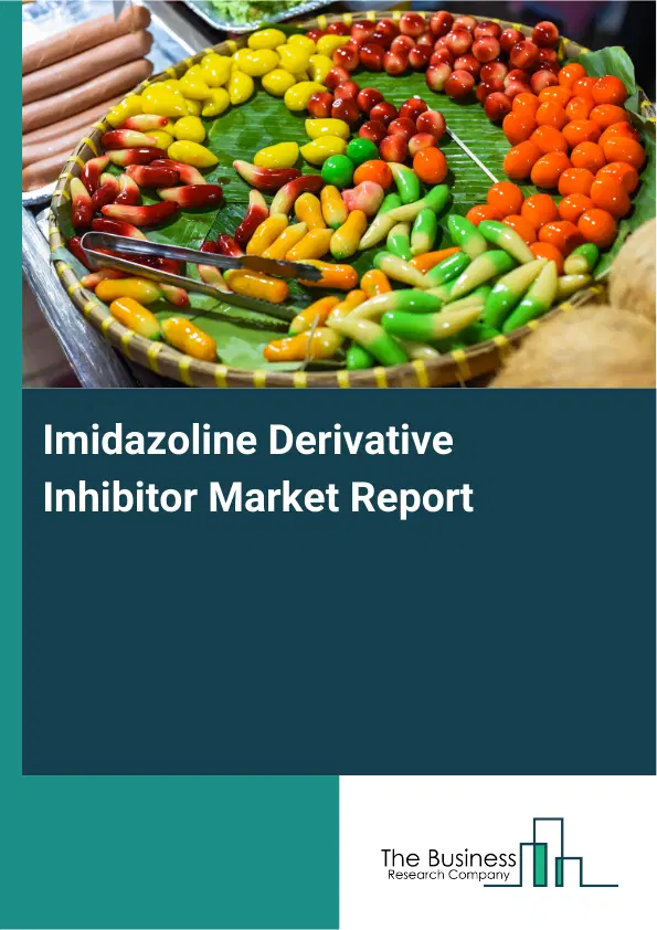 Global Imidazoline Derivative Inhibitor Market Report 2026 Global Imidazoline Derivative Inhibitor Market Report 2026