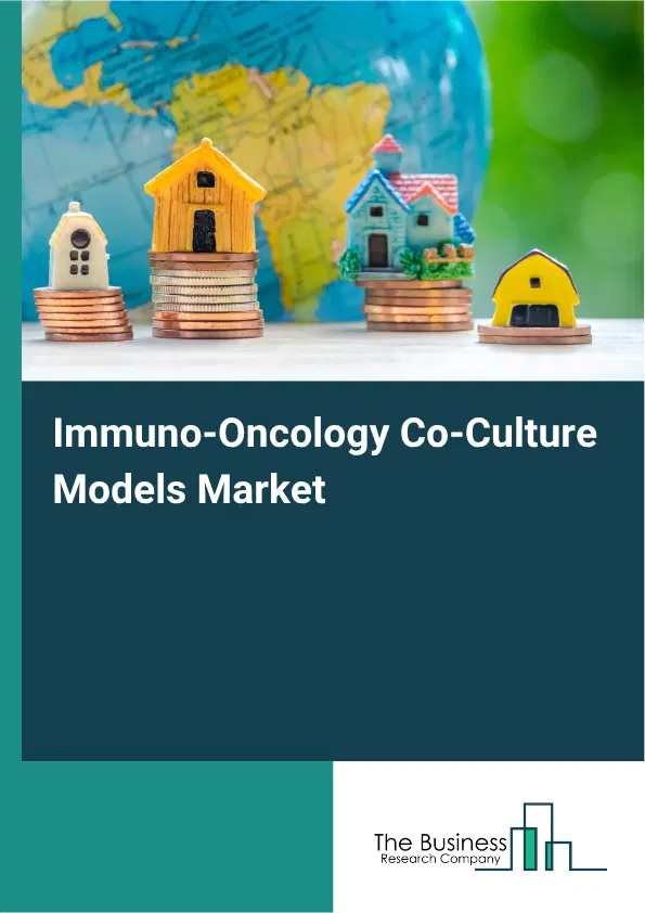 Immuno-Oncology Co-Culture Models Market Report 2026 Immuno-Oncology Co-Culture Models Market Report 2026