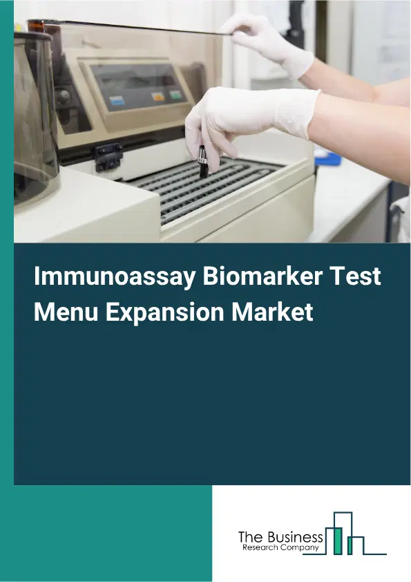 Immunoassay Biomarker Test Menu Expansion Market Report 2026 Immunoassay Biomarker Test Menu Expansion Market Report 2026