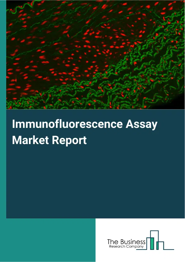 Global Immunofluorescence Assay Market Report 2026 Global Immunofluorescence Assay Market Report 2026