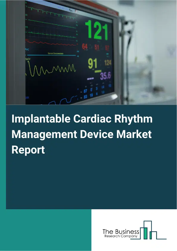 Global Implantable Cardiac Rhythm Management Device Market Report 2026 Global Implantable Cardiac Rhythm Management Device Market Report 2026
