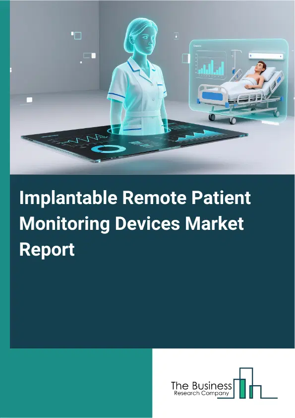 Implantable Remote Patient Monitoring Devices Market Report 2026 Implantable Remote Patient Monitoring Devices Market Report 2026