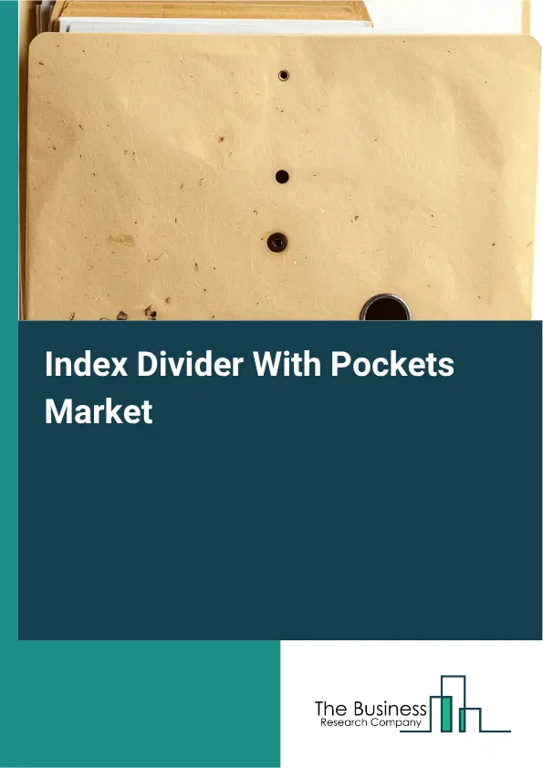 Index Divider With Pockets Market Report 2026 Index Divider With Pockets Market Report 2026