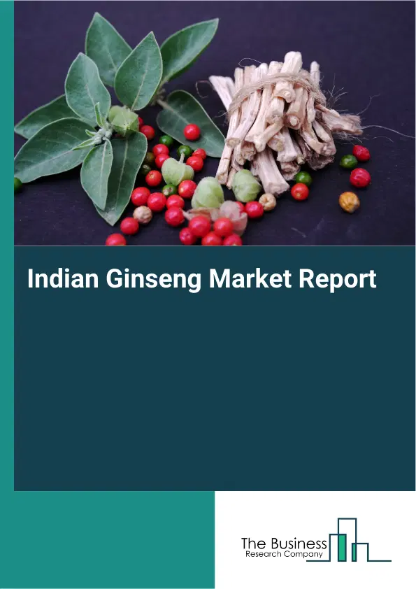 Global Indian Ginseng Market Report 2026 Global Indian Ginseng Market Report 2026