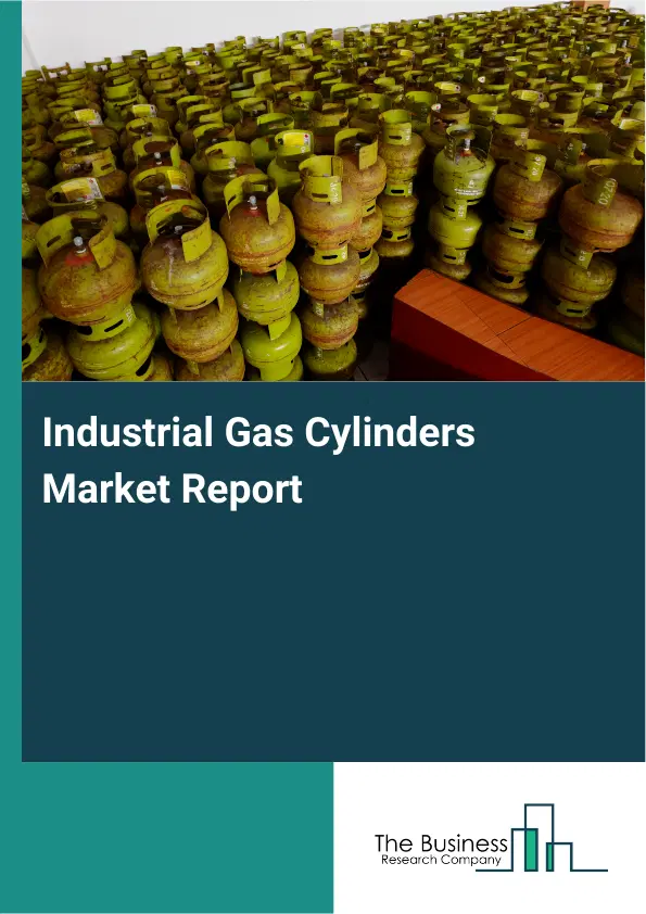 Global Industrial Gas Cylinders Market Report 2026 Global Industrial Gas Cylinders Market Report 2026