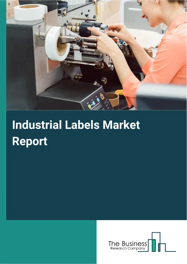 Global Industrial Labels Market Report 2026 Global Industrial Labels Market Report 2026