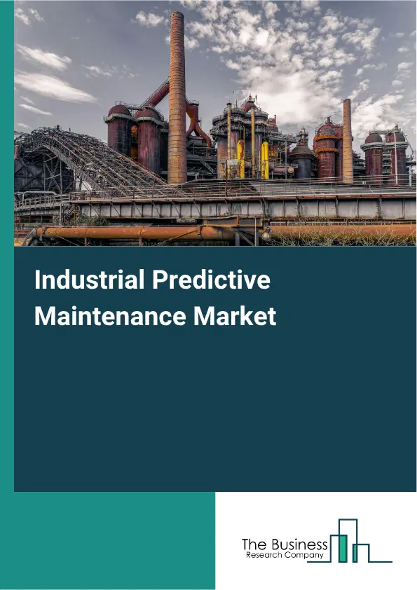 Industrial Predictive Maintenance Market Report 2026 Industrial Predictive Maintenance Market Report 2026