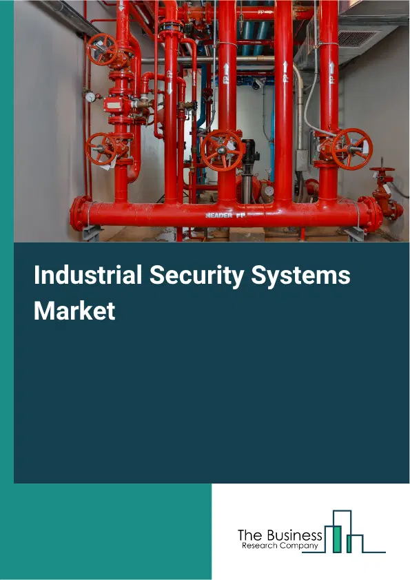 Industrial Security Systems Market Report 2026 Industrial Security Systems Market Report 2026