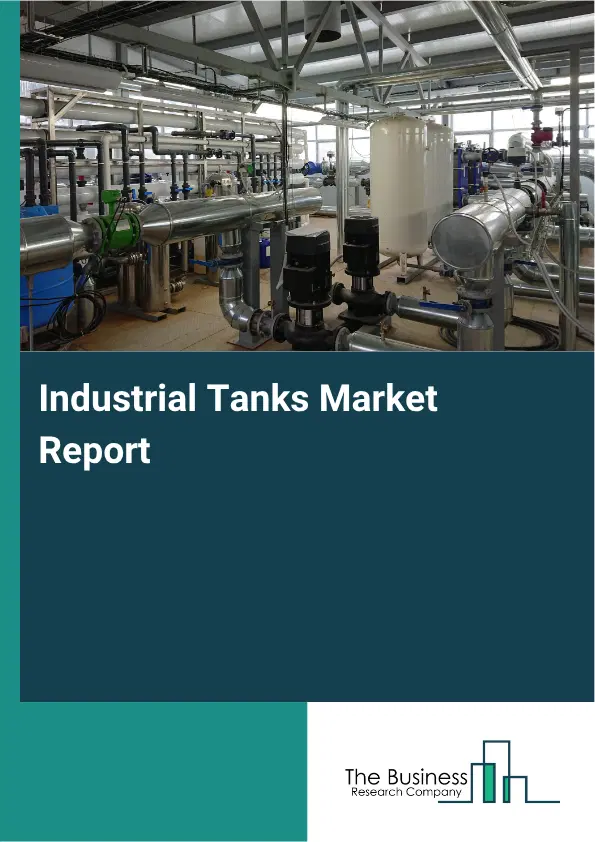 Industrial Tanks Market Report 2026 Industrial Tanks Market Report 2026