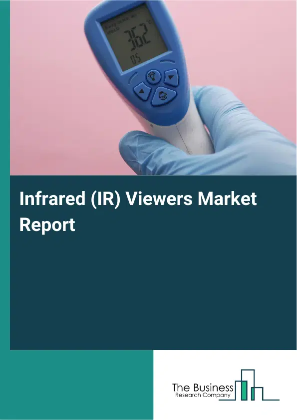 Global Infrared (IR) Viewers Market Report 2026 Global Infrared (IR) Viewers Market Report 2026