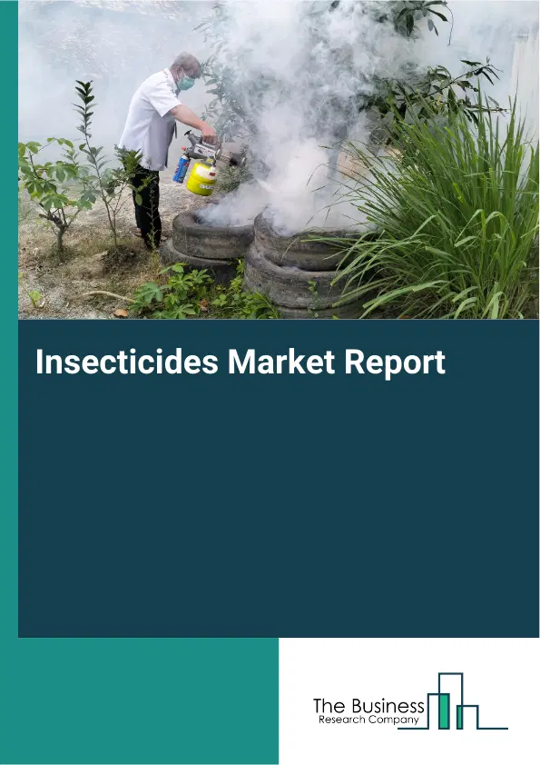 Global Insecticides Market Report 2026 Global Insecticides Market Report 2026